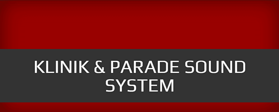 KLINIK & PARADE SOUND SYSTEM