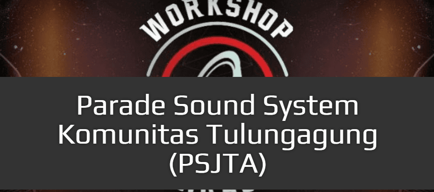 Parade Sound System Komunitas Tulungagung (PSJTA)
