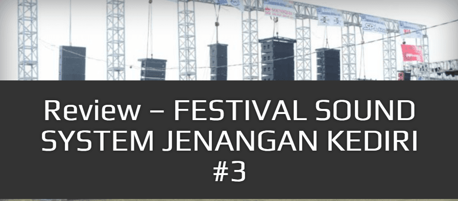 Review - FESTIVAL SOUND SYSTEM JENANGAN KEDIRI #3