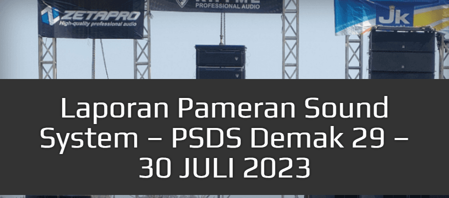 Sound System Exhibition Report – PSDS Demak, July 29–30, 2023